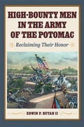 Cover: High-Bounty Men in the Army of the Potomac - Kent State University Press
