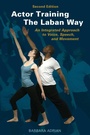 Cover: Actor Training the Laban Way (Second Edition) - Allworth Press,U.S.