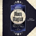Cover: The Modern Witchcraft Book of Moon Magick - SIMON & SCHUSTER AUDIO
