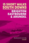 Cover: 15 Short Walks in the South Downs: Brighton, Eastbourne and Arundel - Cicerone Press