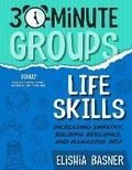 Cover: 30-Minute Groups: Life Skills - National Center for Youth Issues