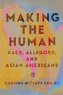 Cover: Making the Human - Rutgers University Press