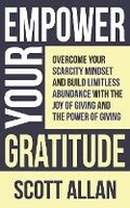 Cover: Empower Your Gratitude - Scott Allan Publishing, LLC