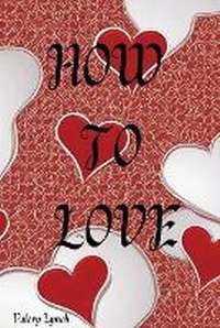 Abbildung von: How To Love - Clarice Pepet