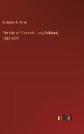 Cover: The Life of Elisabeth, Lady Falkland, 1585-1639 - Outlook Verlag