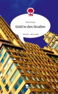 Cover: Gold in den Stra&szlig;en. Life is a Story - story.one - story.one publishing