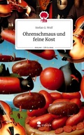 Cover: Ohrenschmaus und  feine Kost. Life is a Story - story.one - story.one publishing