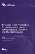 Cover: Advances in the Preparation, Properties and Application of Polyurethane, Cellulose and Their Composites - MDPI AG
