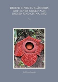 Cover: Briefe eines Kurl&auml;nders auf einer Reise nach Indien und China, 1872 - Books on Demand