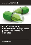 Cover: C. infortunatum y B.sensitivum: dos plantas poderosas contra la diabetes - Ediciones Nuestro Conocimiento