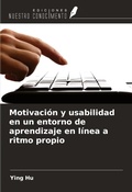 Cover: Motivaci&oacute;n y usabilidad en un entorno de aprendizaje en l&iacute;nea a ritmo propio - Ediciones Nuestro Conocimiento
