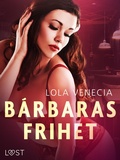 Cover: B&aacute;rbaras frihet - erotisk novell - LUST