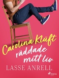 Cover: Carolina Kl&uuml;ft r&auml;ddade mitt liv - Saga Egmont