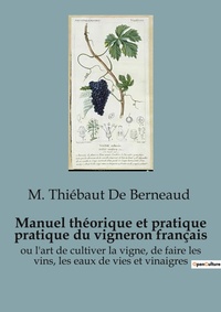 Abbildung von: Manuel th?orique et pratique pratique du vigneron fran?ais - Shs Editions