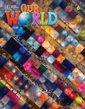 Cover: Our World 6 with the Spark platform - Cengage ELT