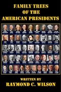 Cover: Family Trees of the American Presidents (Presidents of the United States, #4) - Raymond C. Wilson