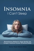 Bild: Insomnia: I Can't Sleep  Revolutionary Method to Sleep Quickly and Conquer Insomnia Forever (Practical Guide) - Edit591-