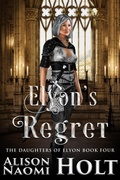 Cover: Elyon's Regret (The Daughters of Elyon, #4) - Denabi Publishing
