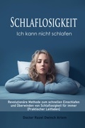 Abbildung von: Schlaflosigkeit: Ich kann nicht schlafen  Revolutionäre Methode zum schnellen Einschlafen und Überwinden von Schlaflosigkeit für immer (Praktischer Leitfaden) - Edit591-
