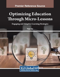 Enlarge image Cover: Optimizing Education Through Micro-Lessons: Engaging and Adaptive Learning Strategies - Information Science Publishing