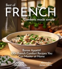Abbildung von: Best of French Comforts Made Simple - Garden of Grapes