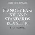 Cover: Piano by Ear: Pop and Standards Box Set 10 - Valdosta Music and Publishing