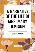 Cover: A Narrative of the Life of Mrs. Mary Jemison - Start Classics