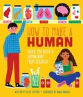 Cover: How To Make a Human - Weldon Owen, Incorporated