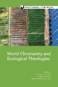 Cover: World Christianity and Ecological Theologies - Fortress Press,U.S.