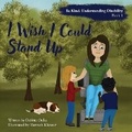 Cover: I Wish I Could Stand Up - Debbie Oelke, Author