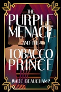 Cover: The Purple Menace and the Tobacco Prince - Gold Dust Publishing, LLC