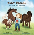 Cover: Pony Parade, A Sky View Farm Adventure - Angelina Natale