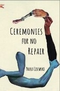 Cover: Ceremonies for No Repair - Beauty School Editions LLC