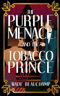 Cover: The Purple Menace and the Tobacco Prince - Gold Dust Publishing, LLC