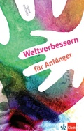 Cover: Weltverbessern f&uuml;r Anf&auml;nger - Klett