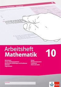 Abbildung von: Arbeitsheft Mathematik 10. LGS, quadratische Gleichungen, Potenzen, Trigonometrie, Körper, Wachstumsprozesse, Funktionen, Daten, Zufall, Wahrscheinlichkeit - Klett
