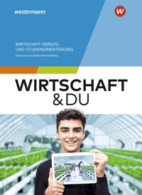 Abbildung von: Wirtschaft und DU - Ausgabe 2024 für Baden-Württemberg - Westermann Schulbuchverlag