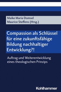 Abbildung von: Compassion als Schlüssel für eine zukunftsfähige Bildung nachhaltiger Entwicklung?! - Kohlhammer