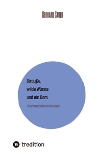 Abbildung von: Strauße, wilde Würste und ein Dom - tredition