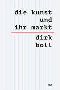 Cover: Die Kunst und ihr Markt - Hatje Cantz Verlag