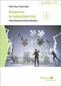 Bild: Kompetenz im Industriebetrieb - Industriekaufmann / Industriekauffrau Band 1 - Merkur Rinteln