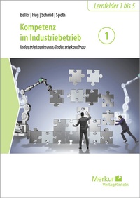 Abbildung von: Kompetenz im Industriebetrieb - Industriekaufmann / Industriekauffrau Band 1 - Merkur Rinteln