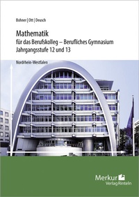 Abbildung von: Mathematik für das Berufskolleg - Berufliches Gymnasium - Merkur Rinteln