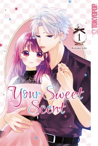 Abbildung von: Your Sweet Scent, Band 01 - TOKYOPOP GmbH