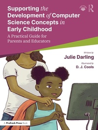Enlarge image Cover: Supporting the Development of Computer Science Concepts in Early Childhood - Routledge