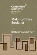 Cover: Making Cities Socialist - Cambridge University Press