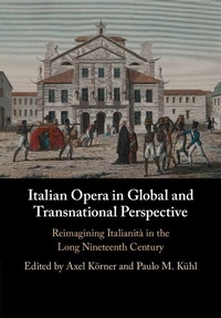 Enlarge image Cover: Italian Opera in Global and Transnational Perspective - Cambridge University Press