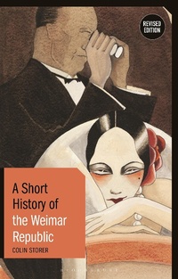 Bild: A Short History of the Weimar Republic - Bloomsbury Academic