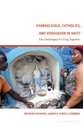 Cover: Evangelicals, Catholics, and Vodouyizan in Haiti - Bloomsbury Academic