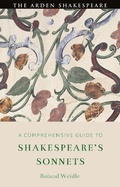 Cover: A Comprehensive Guide to Shakespeare's Sonnets - The Arden Shakespeare